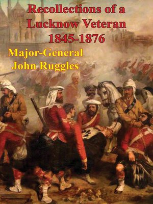 cover image of Recollections of a Lucknow Veteran 1845-1876 [Illustrated Edition]